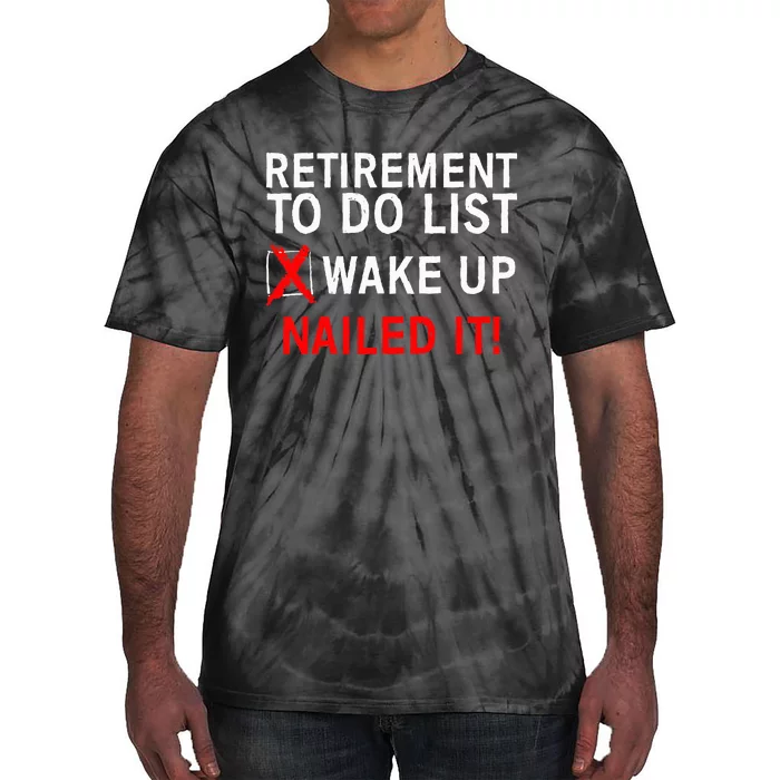 Cool Retirement Art For Retired To Do List Retiree Tie-Dye T-Shirt