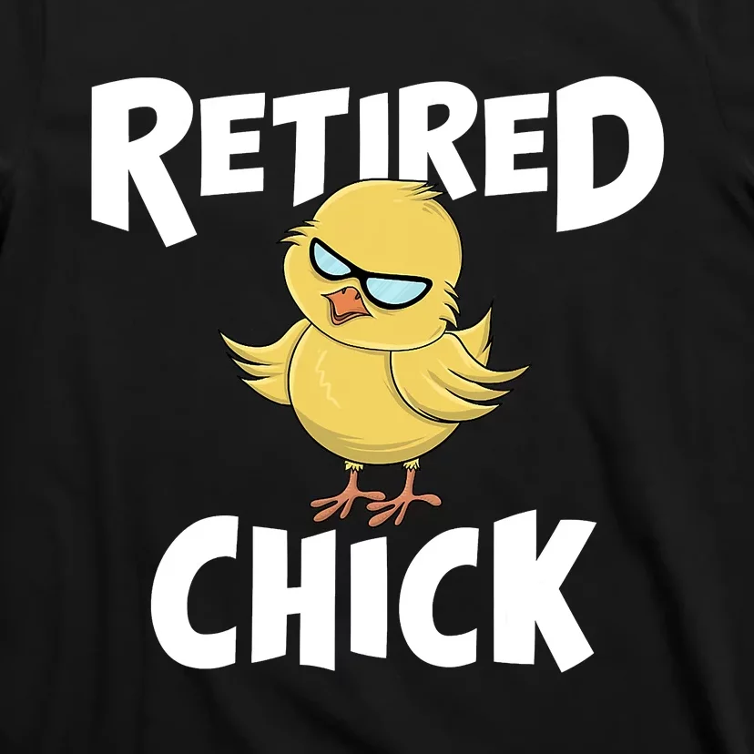 Cute Retirement Art For Retirement Lover Retired Chick T-Shirt