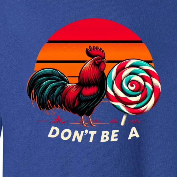 Coolest Rooster And Sucker Toddler Sweatshirt