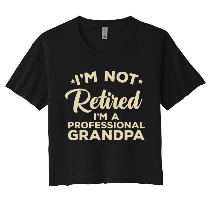 Cool Retirement Art For Men Dad Retired Professional Grandpa Women's Crop Top Tee