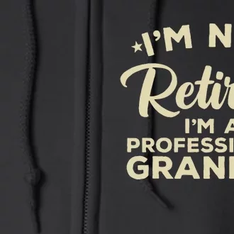 Cool Retirement Art For Men Dad Retired Professional Grandpa Full Zip Hoodie