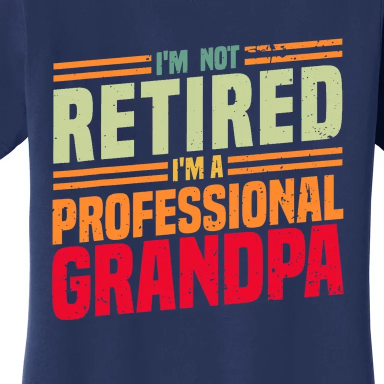 Cool Retirement Art For Dad Retired Professional Grandpa Women's T-Shirt