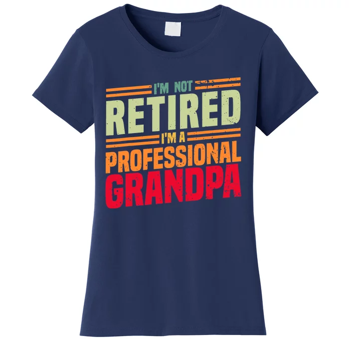 Cool Retirement Art For Dad Retired Professional Grandpa Women's T-Shirt