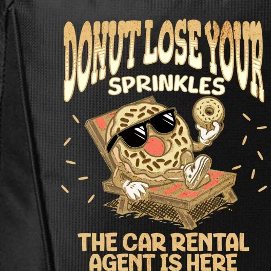 Car Rental Agent Funny Donut Quote Car Rental Agency Cool Gift City Backpack