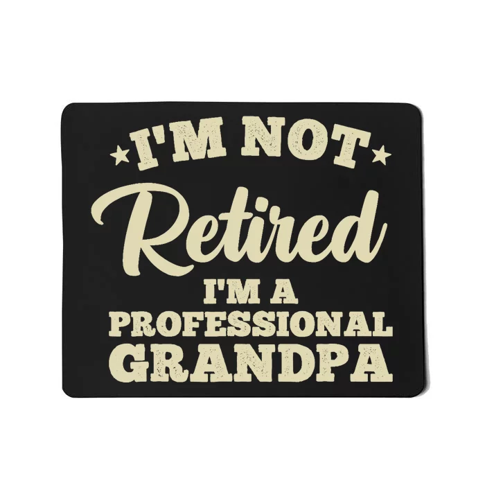 Cool Retirement Art For Dad Retired Professional Grandpa Mousepad