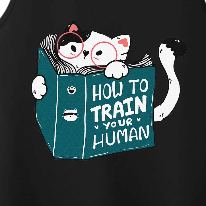 Cat Reading A Book How To Train Your Human Funny Cat Lovers Performance Tank