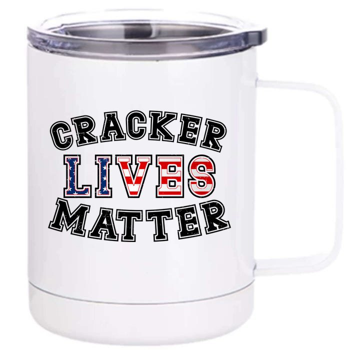 Cracker Lives Matter Front & Back 12oz Stainless Steel Tumbler Cup