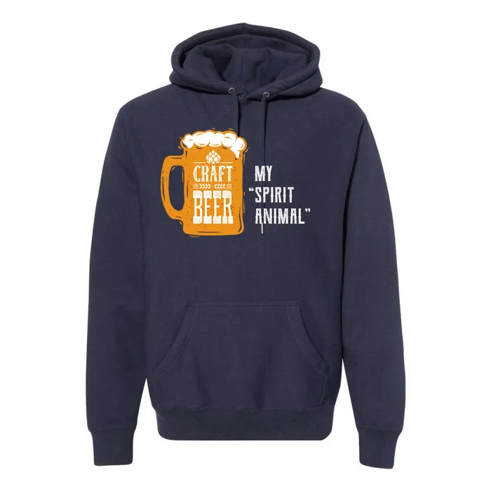 Craft Beer My Spirit Animal Premium Hoodie