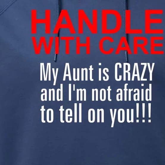 Crazy Aunt - Handle With Care Funny Performance Fleece Hoodie