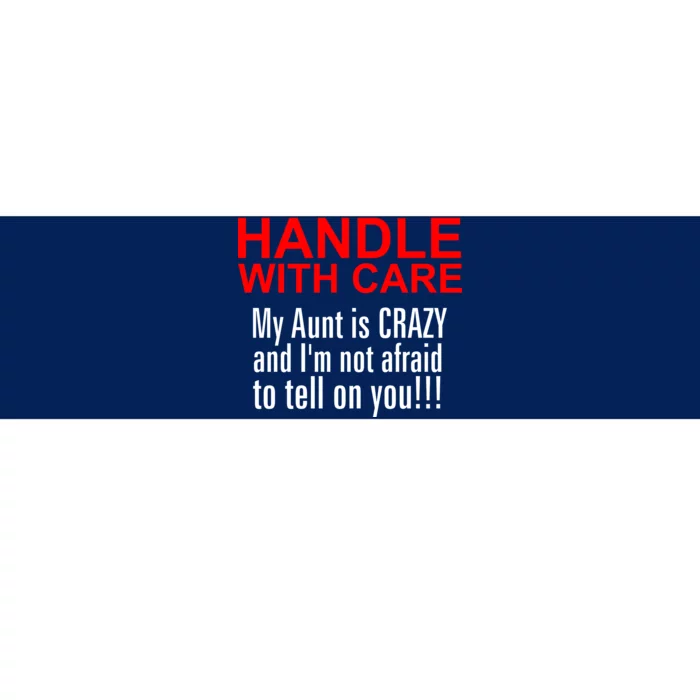 Crazy Aunt - Handle With Care Funny Bumper Sticker