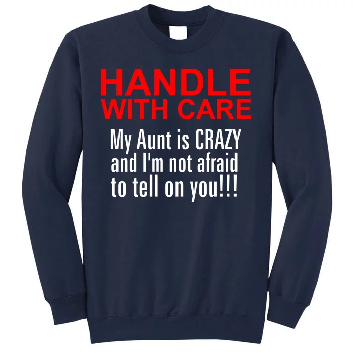 Crazy Aunt - Handle With Care Funny Tall Sweatshirt