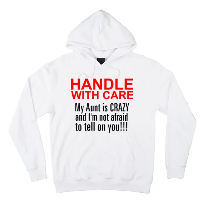 Crazy Aunt - Handle With Care Funny Hoodie