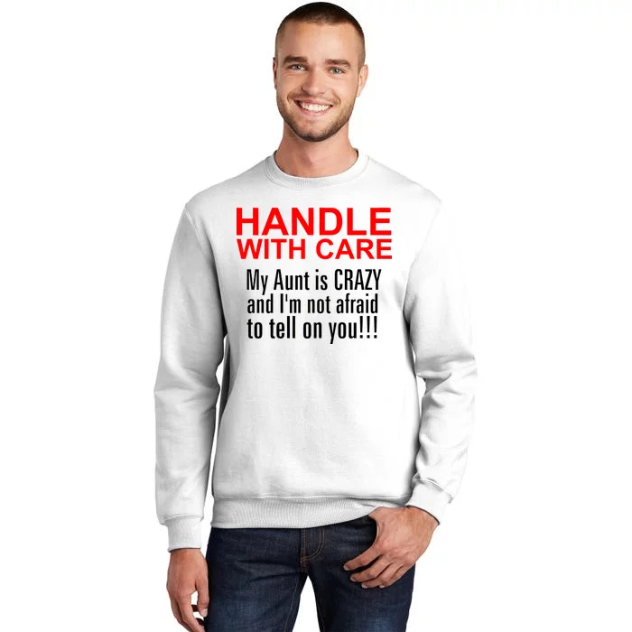 Crazy Aunt - Handle With Care Funny Sweatshirt