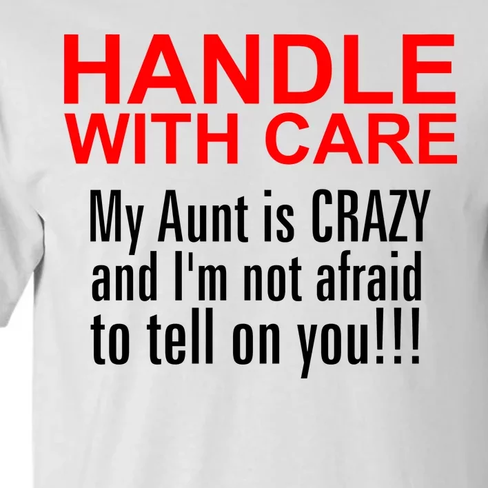 Crazy Aunt - Handle With Care Funny Tall T-Shirt