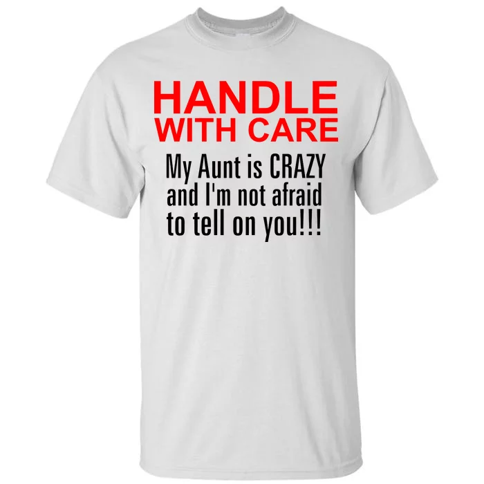 Crazy Aunt - Handle With Care Funny Tall T-Shirt