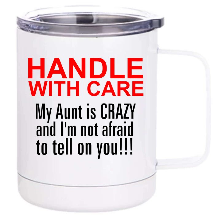 Crazy Aunt - Handle With Care Funny Front & Back 12oz Stainless Steel Tumbler Cup