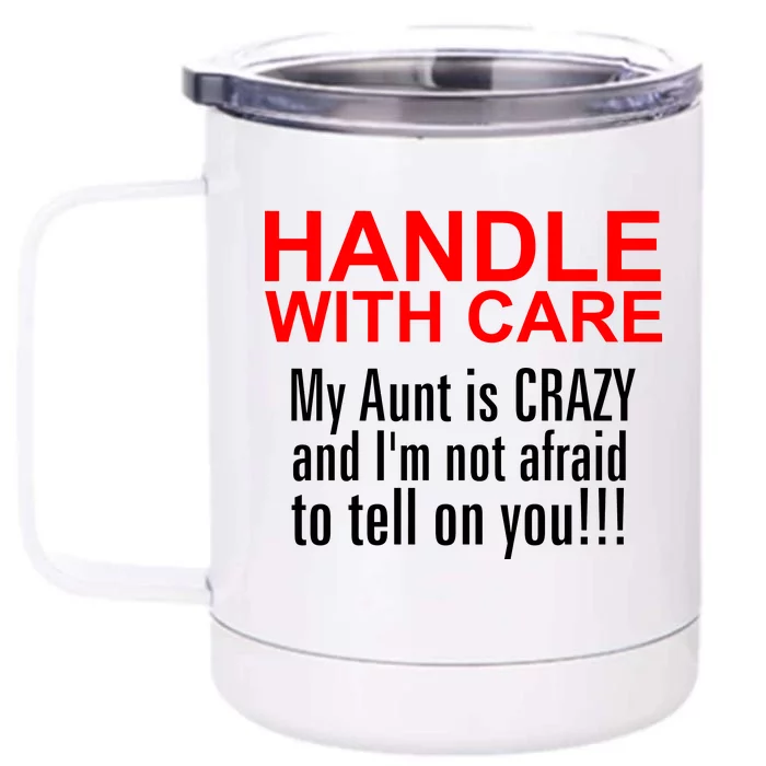 Crazy Aunt - Handle With Care Funny Front & Back 12oz Stainless Steel Tumbler Cup