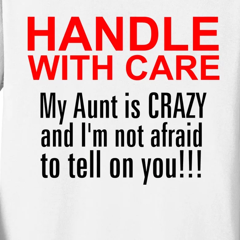 Crazy Aunt - Handle With Care Funny Kids Long Sleeve Shirt