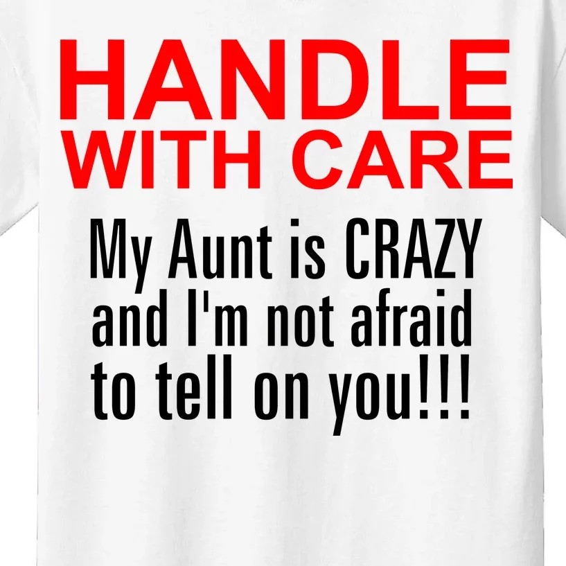 Crazy Aunt - Handle With Care Funny Kids T-Shirt