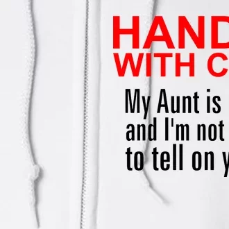 Crazy Aunt - Handle With Care Funny Full Zip Hoodie