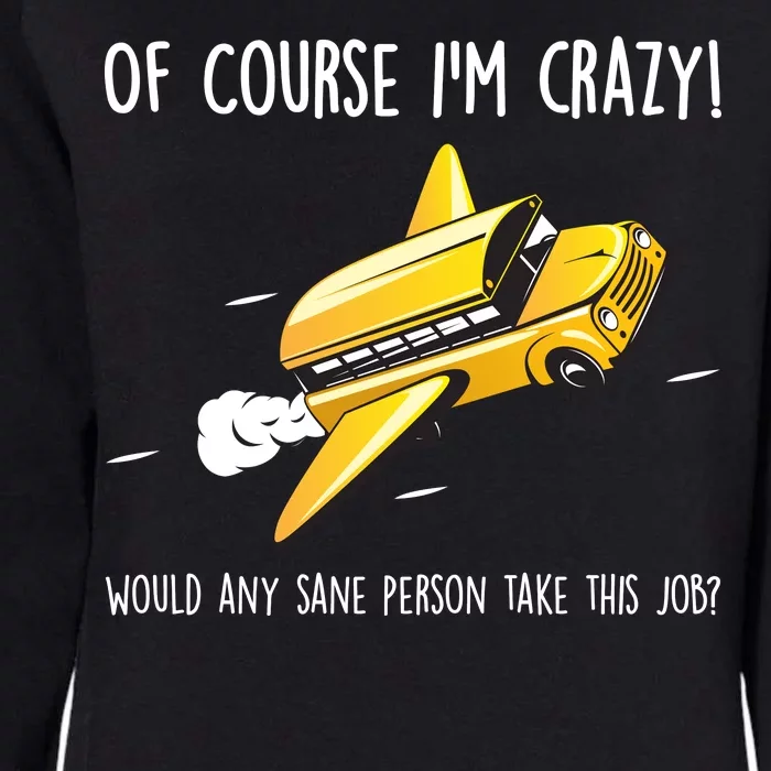 Crazy Bus Driver Womens California Wash Sweatshirt