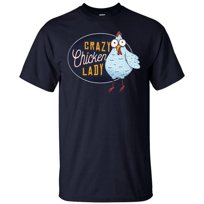 Crazy Chicken Lady Tall T-Shirt