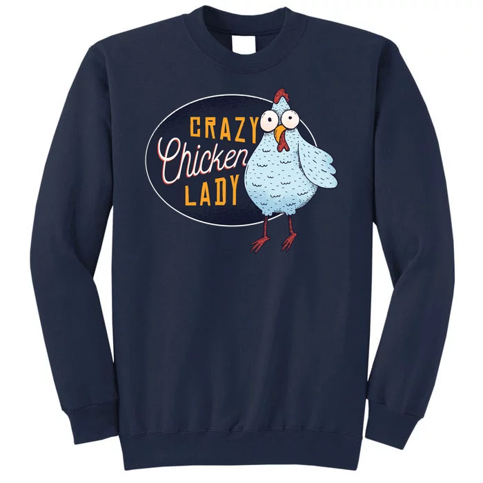 Crazy Chicken Lady Tall Sweatshirt