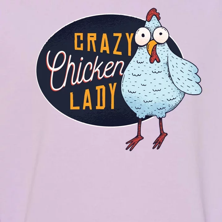 Crazy Chicken Lady Garment-Dyed Sweatshirt