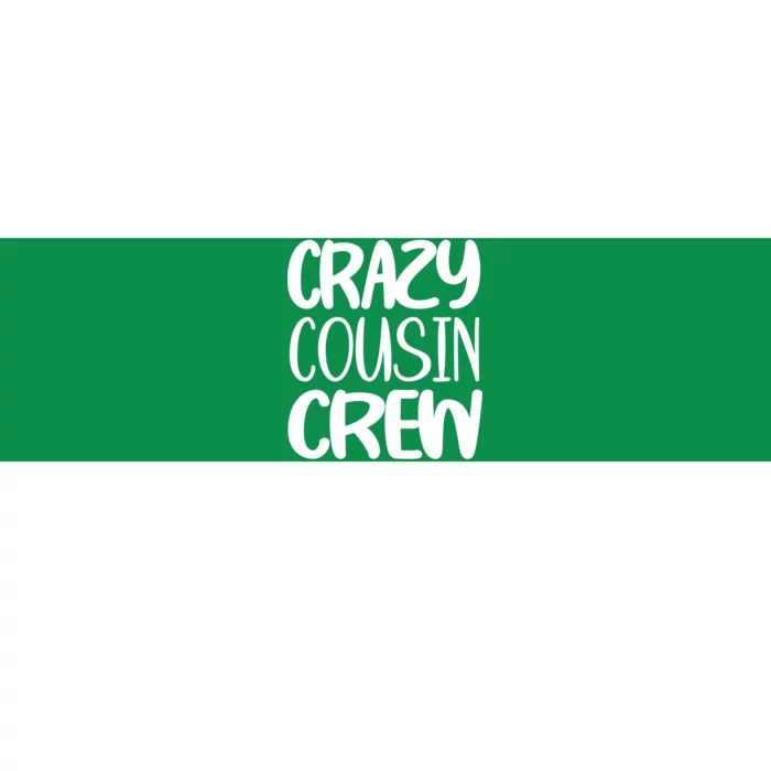 Crazy Cousin Crew Bumper Sticker