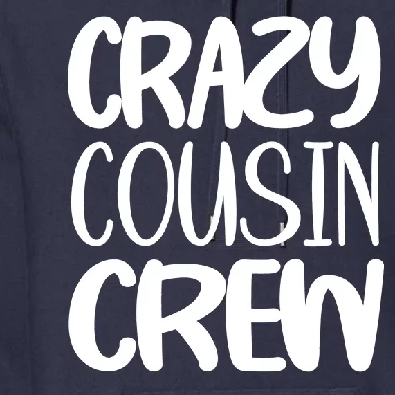 Crazy Cousin Crew Premium Hoodie