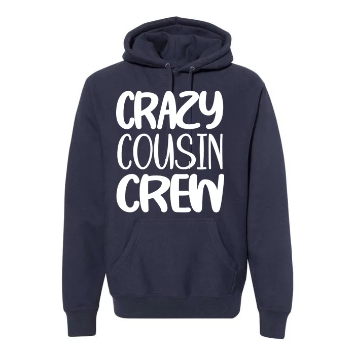 Crazy Cousin Crew Premium Hoodie