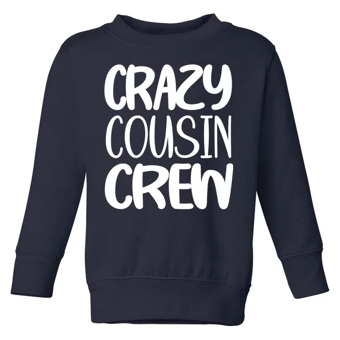 Crazy Cousin Crew Toddler Sweatshirt