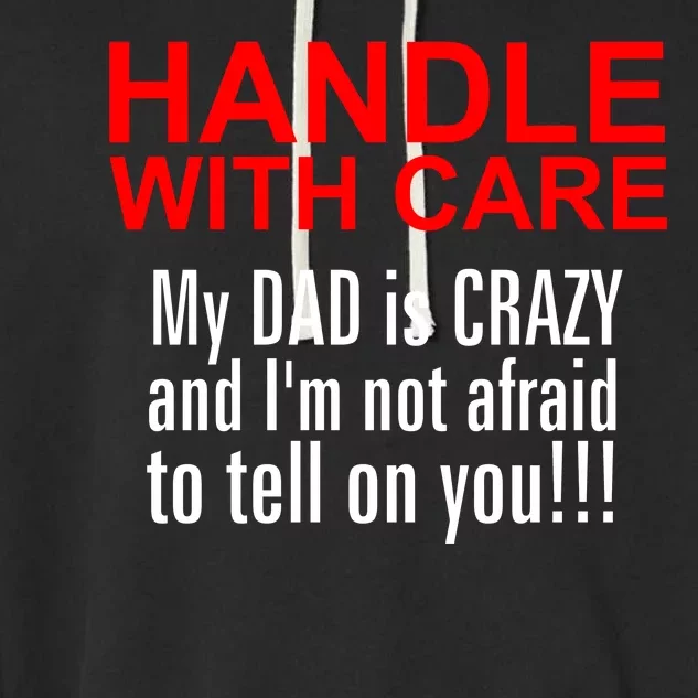 Crazy Dad - Handle With Care Funny Garment-Dyed Fleece Hoodie