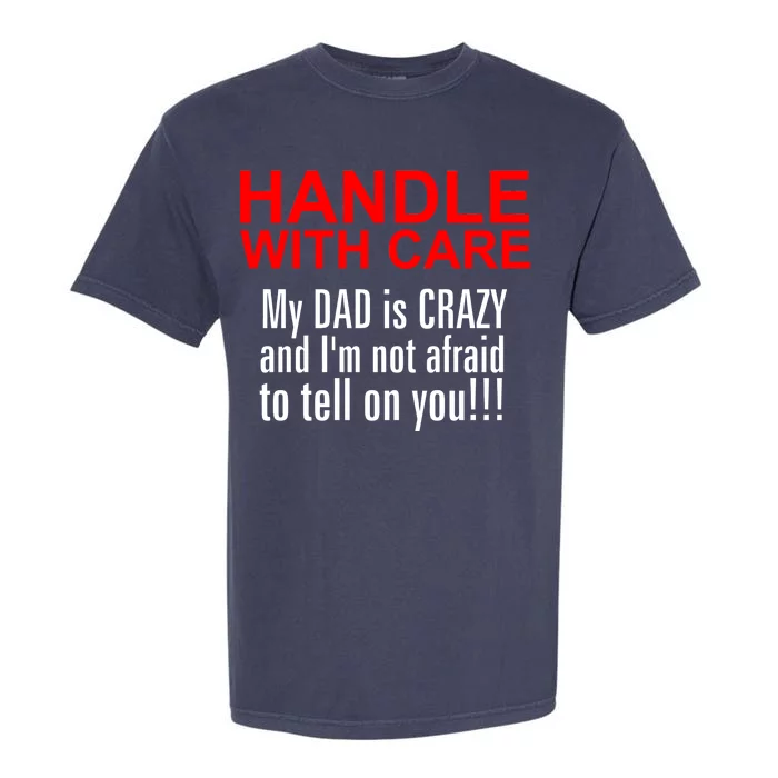 Crazy Dad - Handle With Care Funny Garment-Dyed Heavyweight T-Shirt