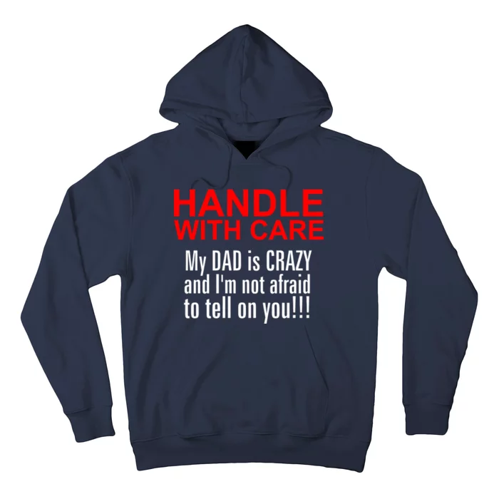 Crazy Dad - Handle With Care Funny Hoodie