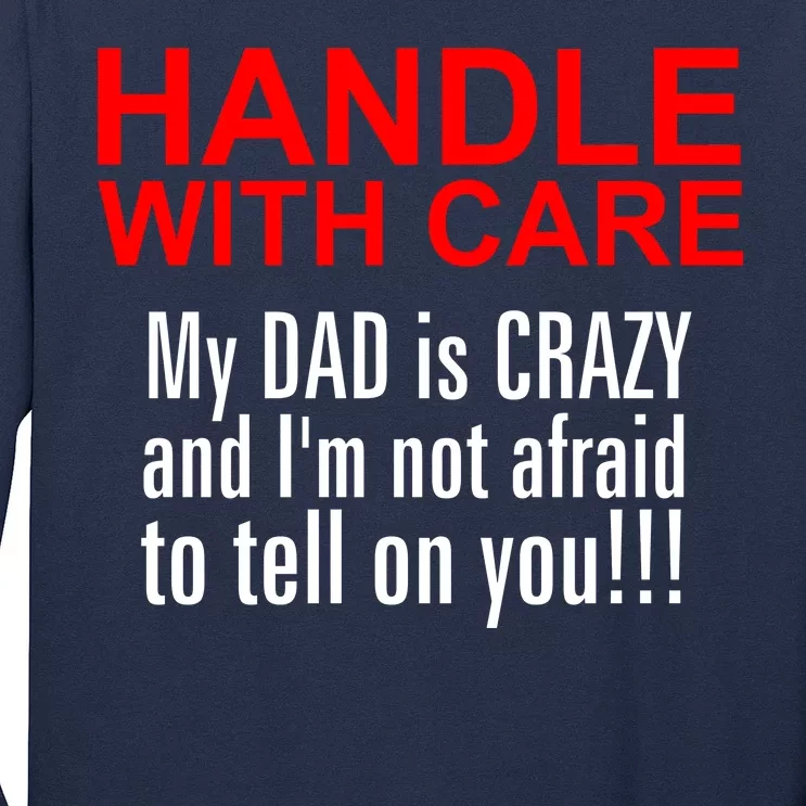 Crazy Dad - Handle With Care Funny Long Sleeve Shirt