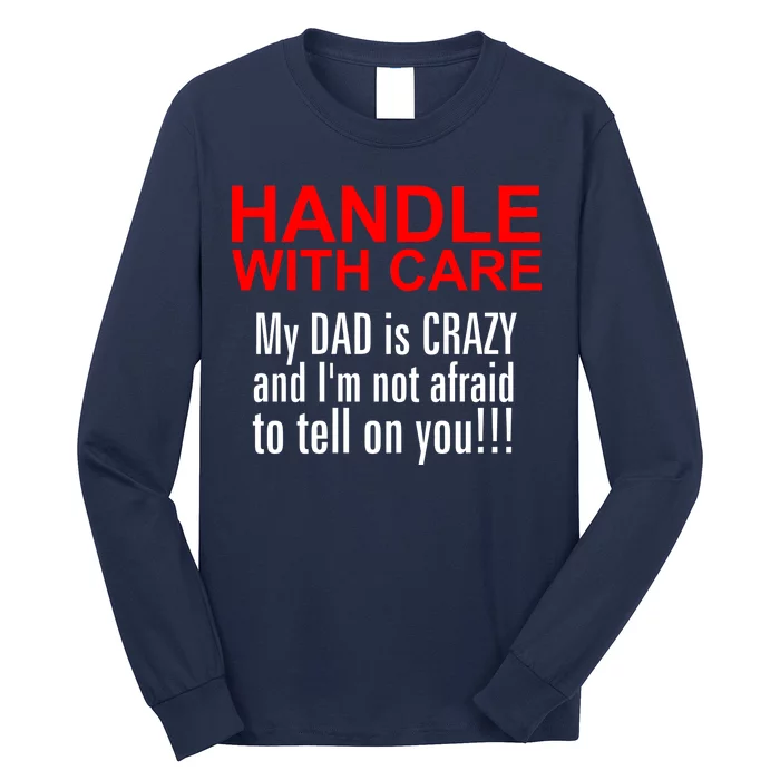 Crazy Dad - Handle With Care Funny Long Sleeve Shirt