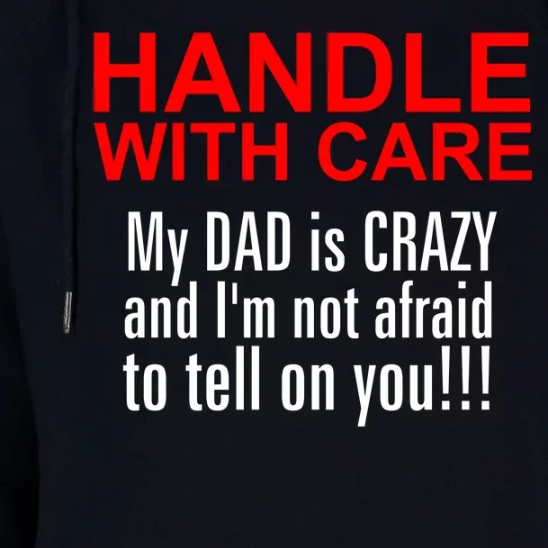 Crazy Dad - Handle With Care Funny Womens Funnel Neck Pullover Hood