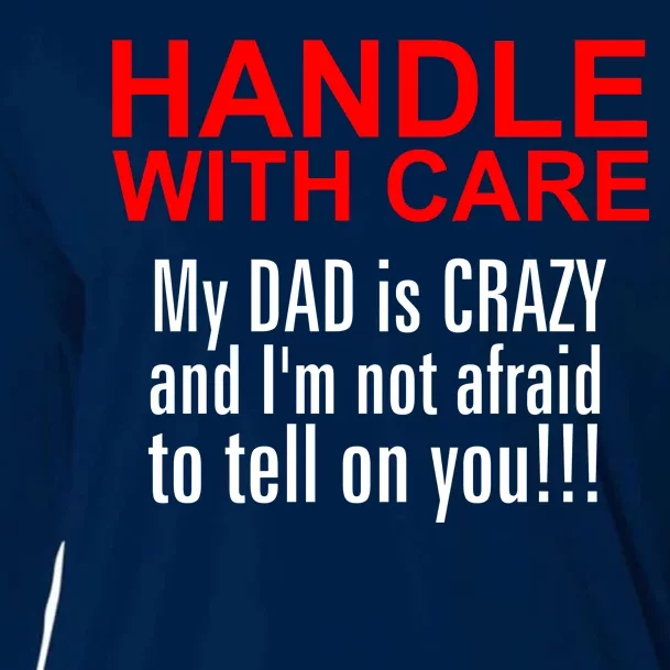 Crazy Dad - Handle With Care Funny Cooling Performance Long Sleeve Crew