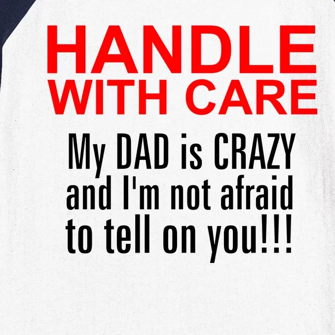 Crazy Dad - Handle With Care Funny Baseball Sleeve Shirt