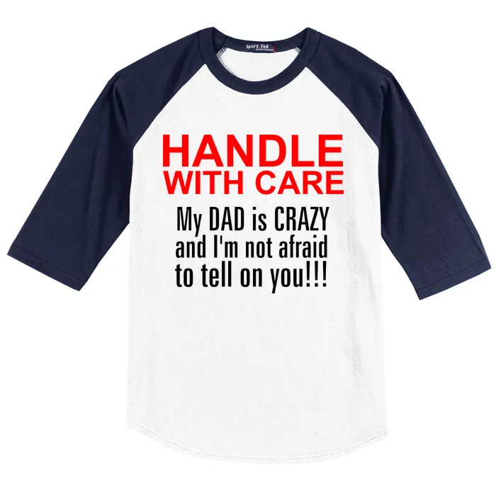 Crazy Dad - Handle With Care Funny Baseball Sleeve Shirt