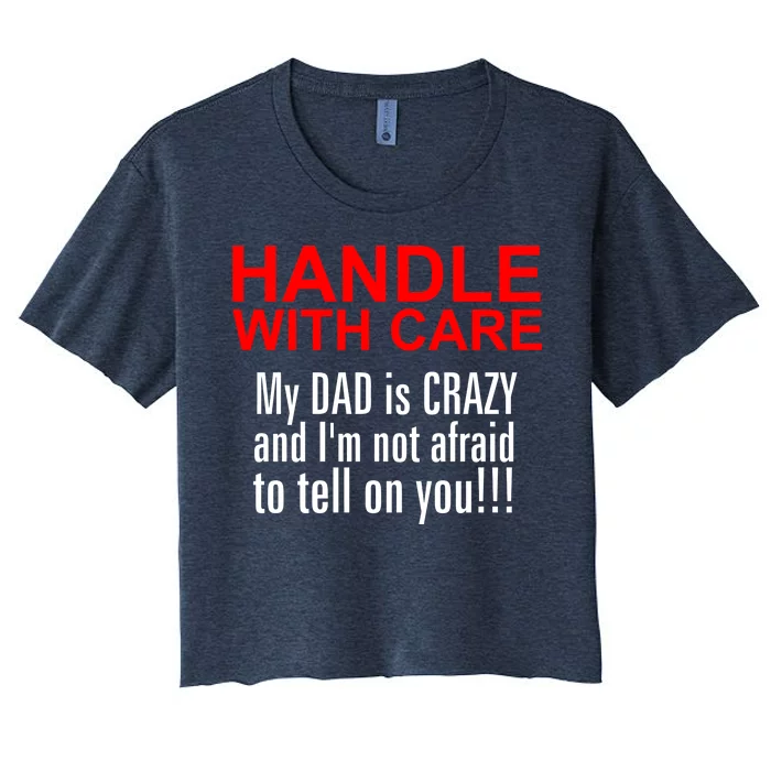 Crazy Dad - Handle With Care Funny Women's Crop Top Tee