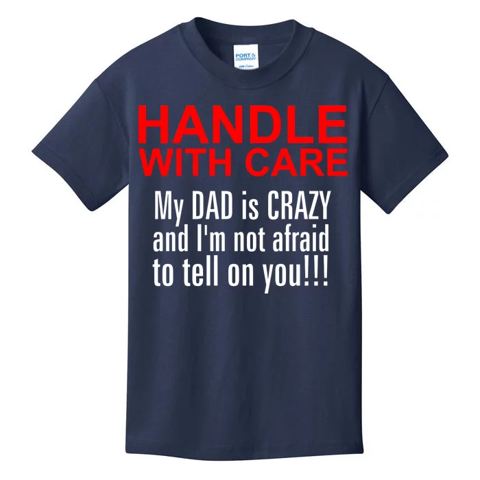 Crazy Dad - Handle With Care Funny Kids T-Shirt