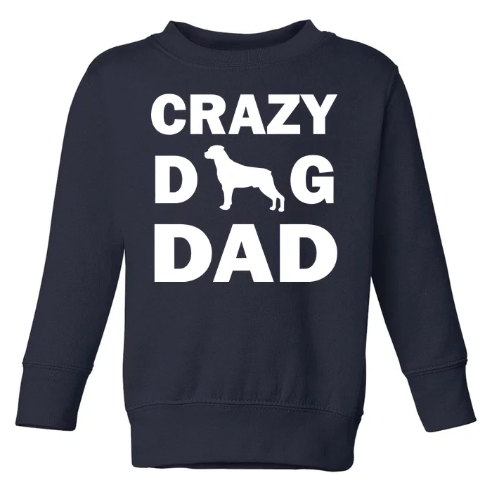 Crazy Dog Dad Toddler Sweatshirt