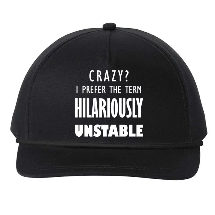 Crazy I Prefer The Term Hilariously Unstable Snapback Five-Panel Rope Hat