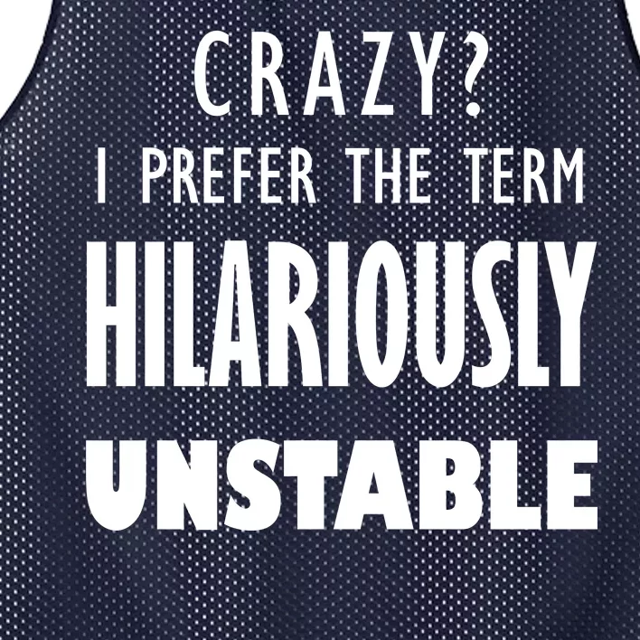 Crazy I Prefer The Term Hilariously Unstable Mesh Reversible Basketball Jersey Tank