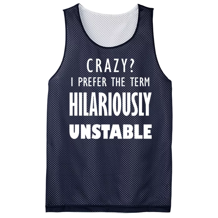 Crazy I Prefer The Term Hilariously Unstable Mesh Reversible Basketball Jersey Tank