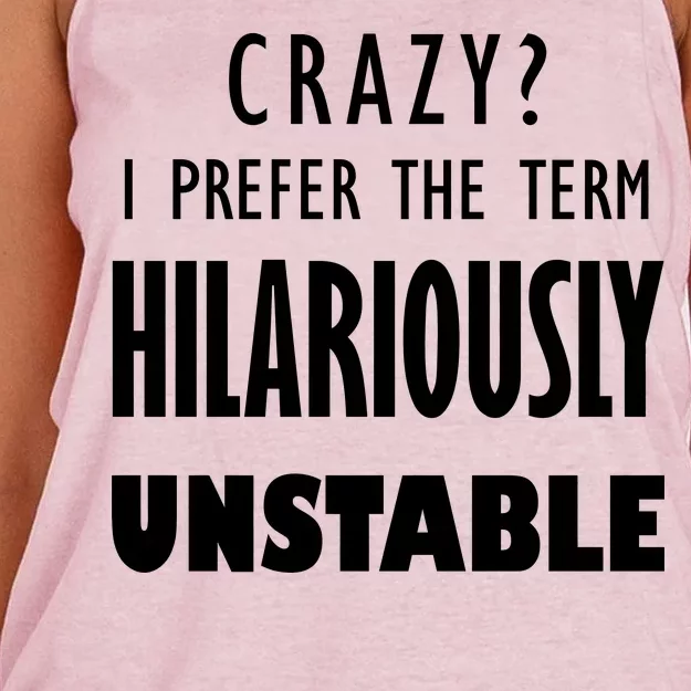 Crazy I Prefer The Term Hilariously Unstable Women's Knotted Racerback Tank