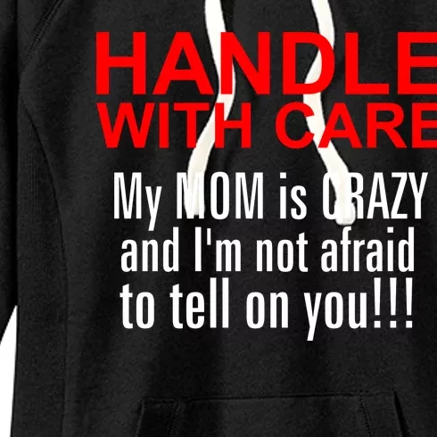 Crazy Mom - Handle With Care Funny Women's Fleece Hoodie