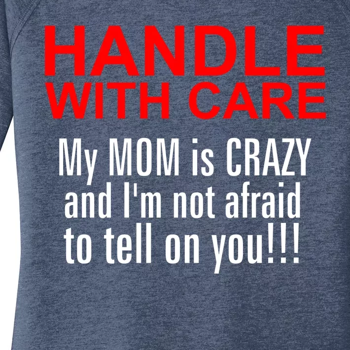 Crazy Mom - Handle With Care Funny Women's Perfect Tri Tunic Long Sleeve Shirt